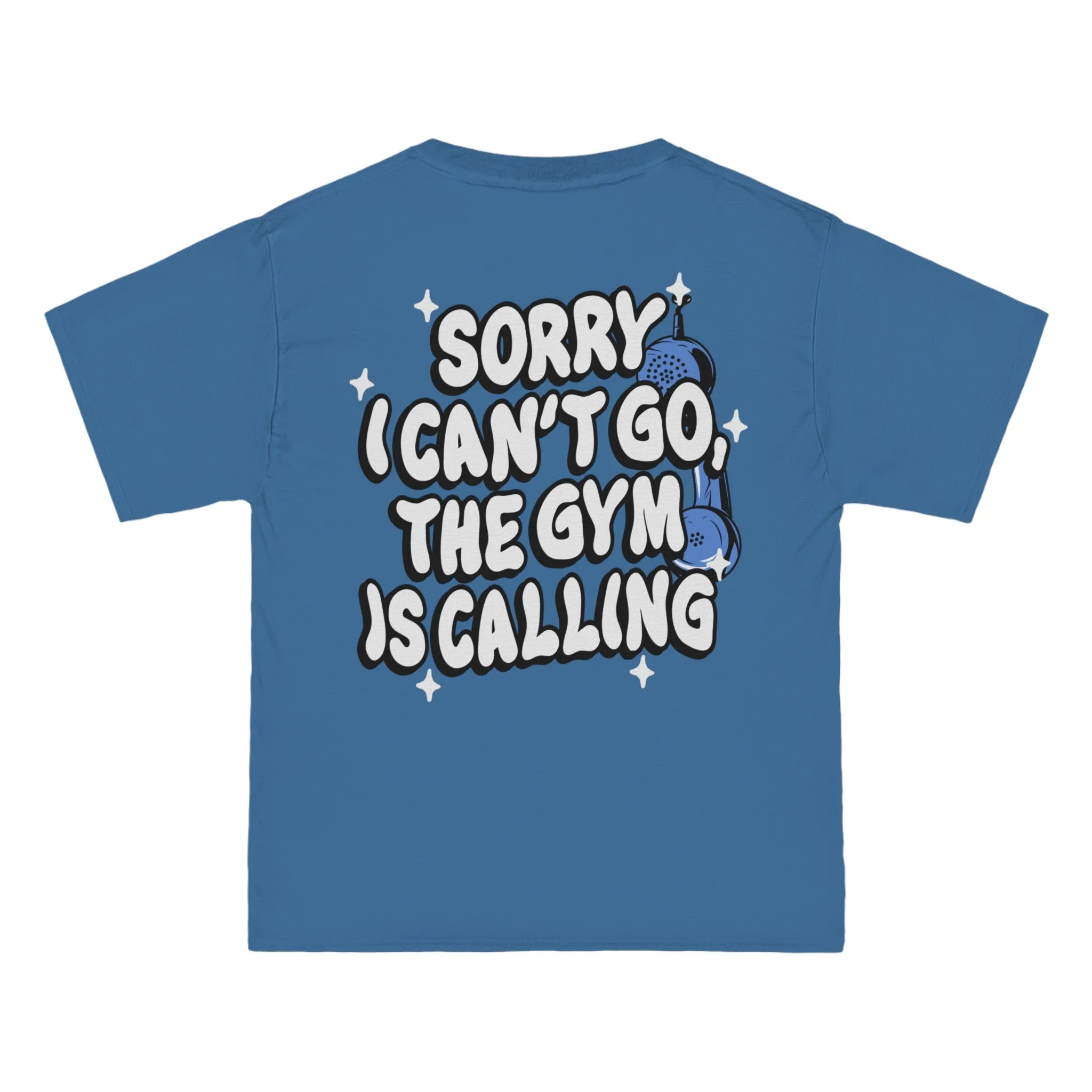 SORRY I CAN'T GO, THE GYM IS CALLING - TEE