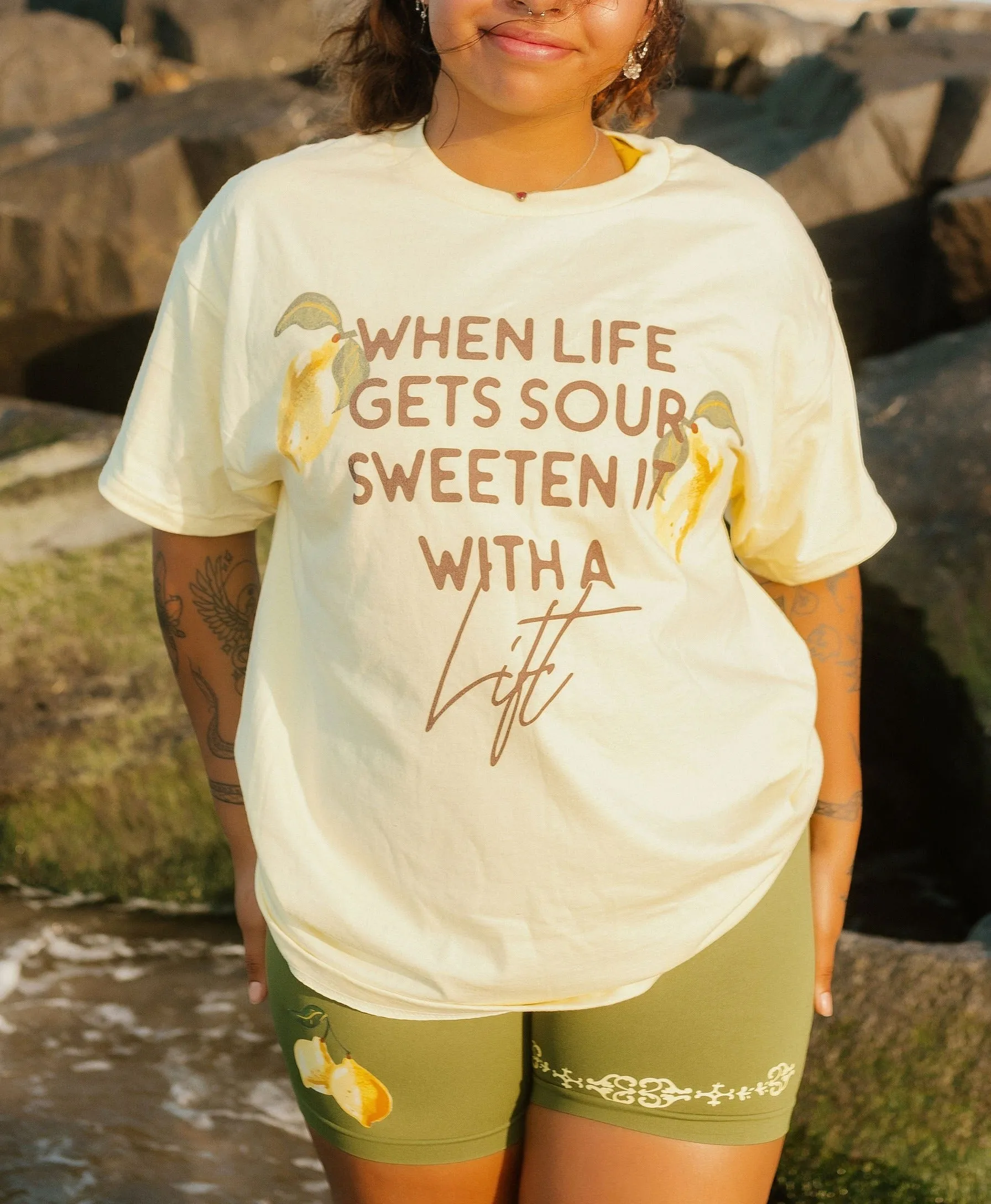 WHEN LIFE GETS SOUR SWEETEN IT WITH A LIFT- TEE